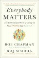 Go to record Everybody matters : the extraordinary power of caring for ...