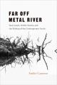 Go to record Far off Metal River : Inuit lands, settler stories, and th...