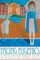 Go to record Facing eugenics : reproduction, sterilization, and the pol...