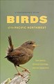 Go to record Birds of the Pacific Northwest : a photographic guide