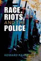 Race, riots, and the police  Cover Image