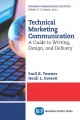 Technical marketing communication : a guide to writing, design, and delivery  Cover Image