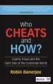 Who cheats and how? : scams, frauds and the dark side of the corporate world  Cover Image