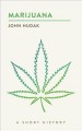 Marijuana : a short history  Cover Image