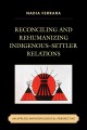 Reconciling and rehumanizing Indigenous-settler relations : an applied anthropological perspective  Cover Image