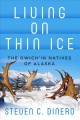 Living on thin ice : the Gwich'in natives of Alaska  Cover Image