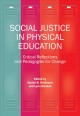 Social justice in physical education : critical reflections and pedagogies for change  Cover Image