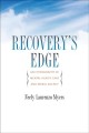 Recovery's edge : an ethnography of mental health care and moral agency  Cover Image