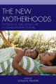 The new motherhoods : patterns of early child care in contemporary culture  Cover Image