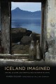 Iceland imagined : nature, culture, and storytelling in the North Atlantic  Cover Image