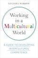 Go to record Working in a multicultural world : a guide to developing i...