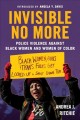 Invisible no more : police violence against Black women and women of color  Cover Image