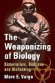 Go to record The weaponizing of biology : bioterrorism, biocrime and bi...