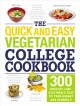 The quick and easy vegetarian college cookbook : 300 healthy, low-cost meals that fit your budget and schedule. Cover Image