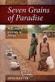 Seven grains of paradise : a culinary journey in Africa  Cover Image