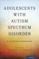 Go to record Adolescents with autism spectrum disorder : a clinical han...