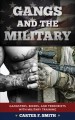 Gangs and the military : gangsters, bikers, and terrorists with military training  Cover Image