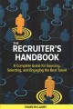The recruiter's handbook : a complete guide for sourcing, selecting, and engaging the best talent  Cover Image