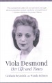 Viola Desmond : her life and times  Cover Image