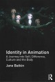 Identity in animation : a journey into self, difference, culture and the body  Cover Image