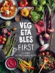 Vegetables first : 120 vibrant vegetable-forward recipes  Cover Image
