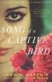 Go to record Song of a captive bird : a novel