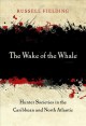 The wake of the whale : hunter societies in the Caribbean and North Atlantic  Cover Image