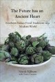 The Future Has an Ancient Heart: Southern Italian food traditions in a modern world /Nicole Kilburn with Tonio Creanza. Cover Image