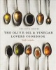 The olive oil & vinegar lover's cookbook  Cover Image