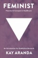 Feminist theories and concepts in healthcare : an introduction for qualitative research  Cover Image