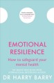 Emotional resilience : how to safeguard your mental health  Cover Image