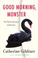 Go to record Good morning monster : five heroic journeys to recovery