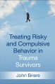Treating risky and compulsive behavior in trauma survivors  Cover Image