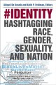 #Identity : hashtagging race, gender, sexuality, and nation  Cover Image