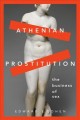 Athenian prostitution : the business of sex  Cover Image