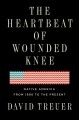 Go to record The heartbeat of Wounded Knee : native America from 1890 t...