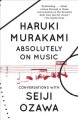 Absolutely on music : conversations with Seiji Ozawa  Cover Image