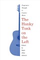 Go to record The honky tonk on the left : progressive thought in countr...