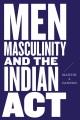 Go to record Men, masculinity, and the Indian Act