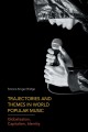 Go to record Trajectories and themes in world popular music : globaliza...