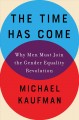 The time has come : why men must join the Gender Equality Revolution  Cover Image