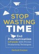 Stop wasting time : end procrastination in 5 weeks with proven productivity techniques / Garland Coulson. Cover Image