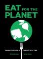 #EatForThePlanet : saving the world, one bite at a time  Cover Image