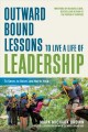Go to record Outward bound lessons to live a life of leadership : to se...