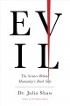 Go to record Evil : the science behind humanity's dark side