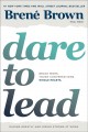 Go to record Dare to lead : brave work, tough conversations, whole hearts