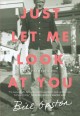Just let me look at you : on fatherhood  Cover Image