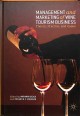 Management and marketing of wine tourism business:  theory, practice, and cases  Cover Image