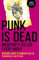 Punk is dead : modernity killed every night  Cover Image