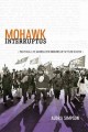 Mohawk interruptus : political life across the borders of settler states  Cover Image